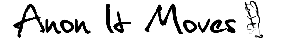 Anon It Moves Anon It Moves